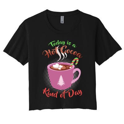 Today Is A Hot Cocoa Kind Of Day Crop Top