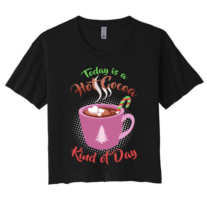 Today Is A Hot Cocoa Kind Of Day Crop Top