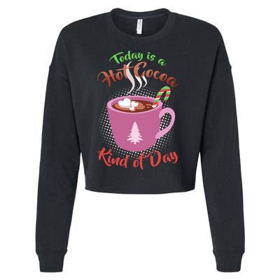 Today Is A Hot Cocoa Kind Of Day Cropped Pullover Crew