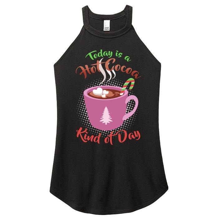 Today Is A Hot Cocoa Kind Of Day Women's Perfect Tri Rocker Tank