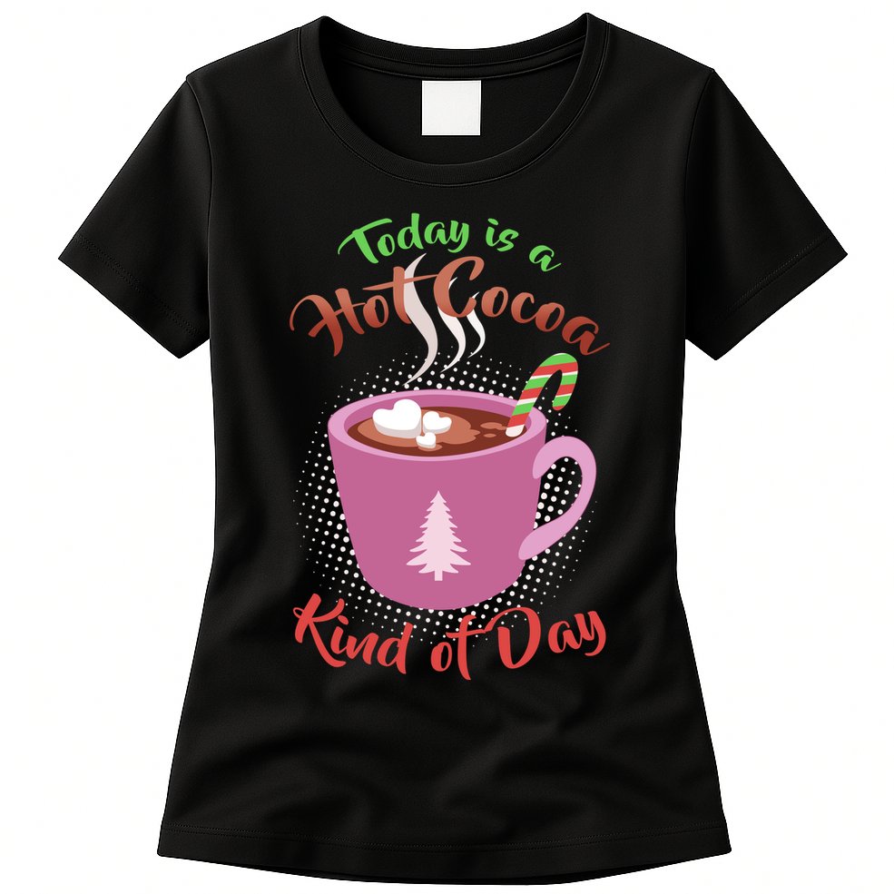 Today Is A Hot Cocoa Kind Of Day Womens T-Shirt