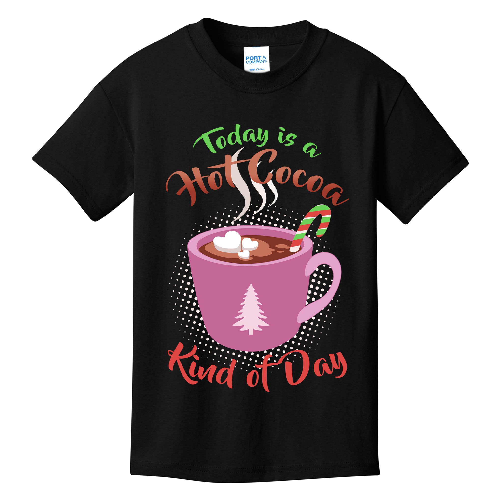 Today Is A Hot Cocoa Kind Of Day Kids T-Shirt