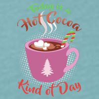 Today Is A Hot Cocoa Kind Of Day Sueded Cloud Jersey T-Shirt