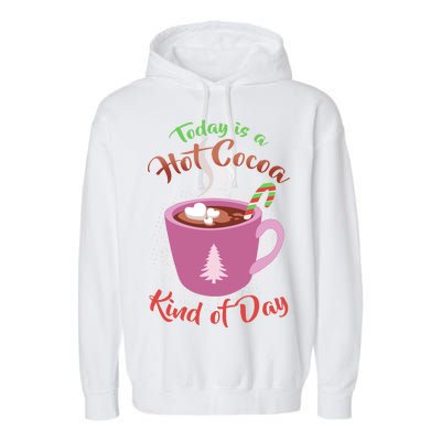 Today Is A Hot Cocoa Kind Of Day Garment-Dyed Fleece Hoodie