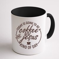 Today Is Going To Be A Coffee And Jesus Kind Of Day Mug