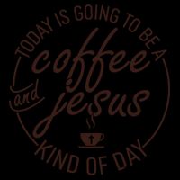 Today Is Going To Be A Coffee And Jesus Kind Of Day Mug