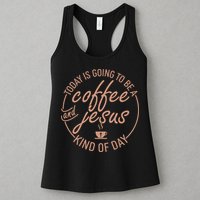 Today Is Going To Be A Coffee And Jesus Kind Of Day Womens Tank Top