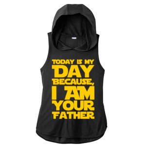 Today Is My Day Because I Am Your Father Ladies PosiCharge Tri-Blend Wicking Draft Hoodie Tank