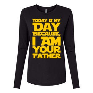 Today Is My Day Because I Am Your Father Womens Cotton Relaxed Long Sleeve T-Shirt