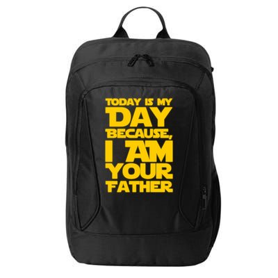Today Is My Day Because I Am Your Father City Backpack