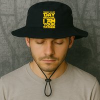 Today Is My Day Because I Am Your Father Bucket Hat