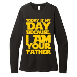 Today Is My Day Because I Am Your Father Womens CVC Long Sleeve Shirt