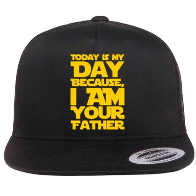 Today Is My Day Because I Am Your Father Flatbill Hat