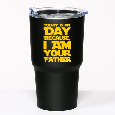 Today Is My Day Because I Am Your Father Tumbler