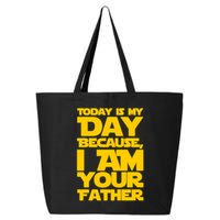 Today Is My Day Because I Am Your Father 25L Jumbo Tote