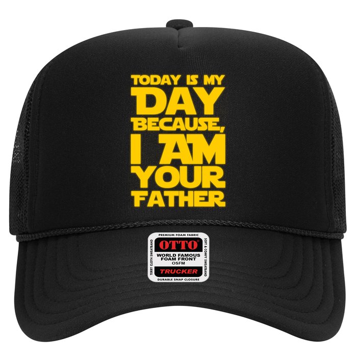 Today Is My Day Because I Am Your Father Hat