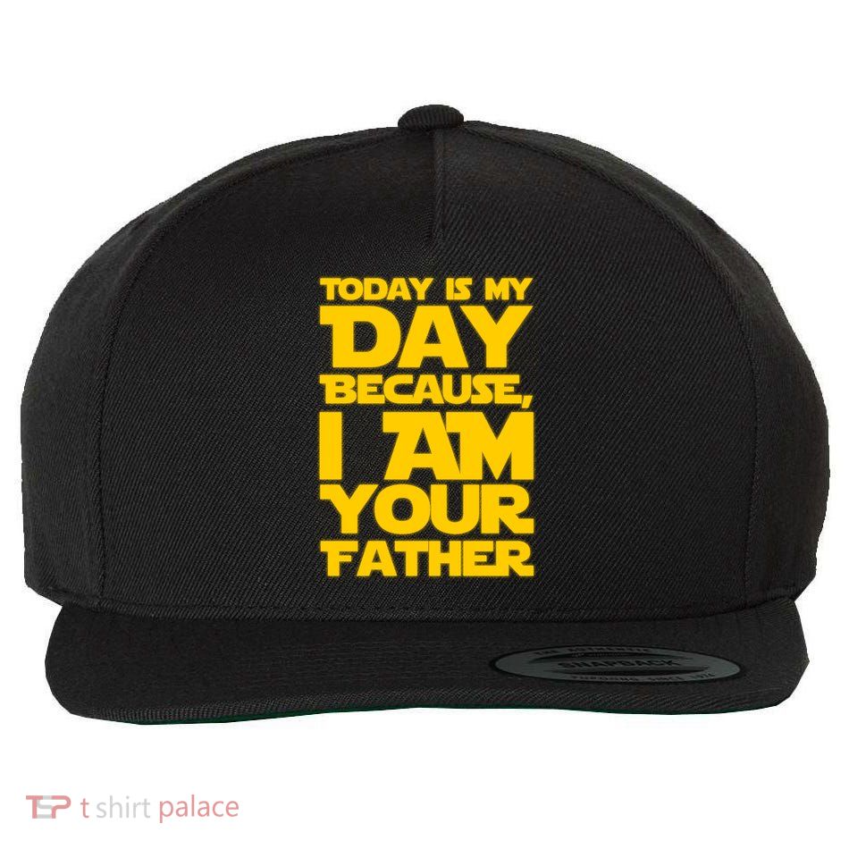 Today Is My Day Because I Am Your Father Wool Snapback Cap