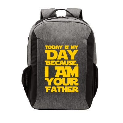 Today Is My Day Because I Am Your Father Vector Backpack