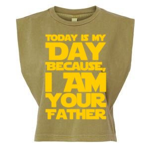 Today Is My Day Because I Am Your Father Garment-Dyed Women's Muscle Tee