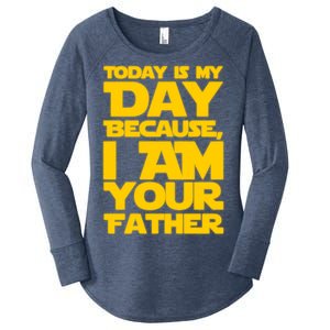 Today Is My Day Because I Am Your Father Women's Perfect Tri Tunic Long Sleeve Shirt