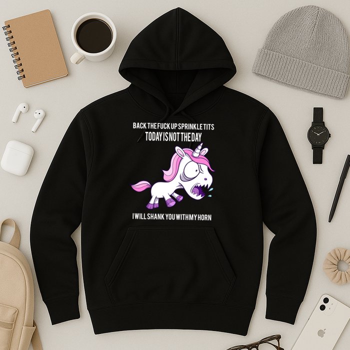 Today Is Not The Day Shank You Unicorn Horn Hoodie