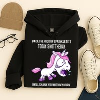 Today Is Not The Day Shank You Unicorn Horn Hoodie