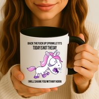 Today Is Not The Day Shank You Unicorn Horn Mug