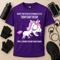 Today Is Not The Day Shank You Unicorn Horn Performance Shirt