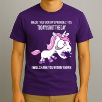 Today Is Not The Day Shank You Unicorn Horn T-Shirt