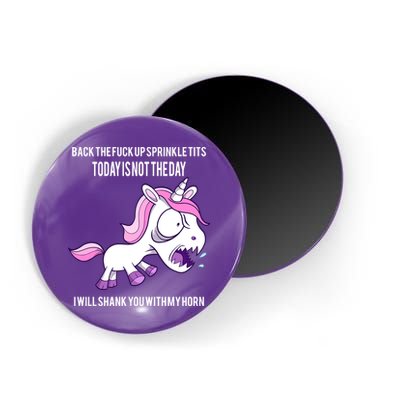 Today Is Not The Day Shank You Unicorn Horn Magnet