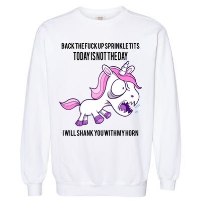 Today Is Not The Day Shank You Unicorn Horn Garment-Dyed Sweatshirt