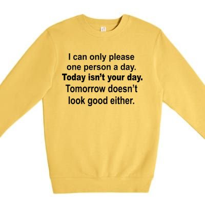 Today Isn't Your Day Funny Sayings Premium Crewneck Sweatshirt