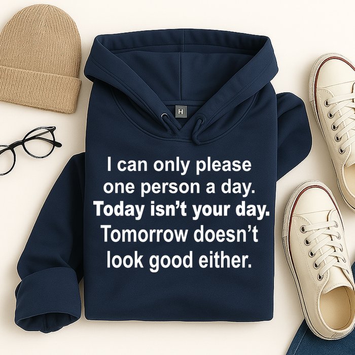 Today Isn't Your Day Funny Sayings Hoodie