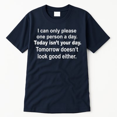 Today Isn't Your Day Funny Sayings Tall T-Shirt