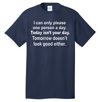 Today Isn't Your Day Funny Sayings Tall T-Shirt