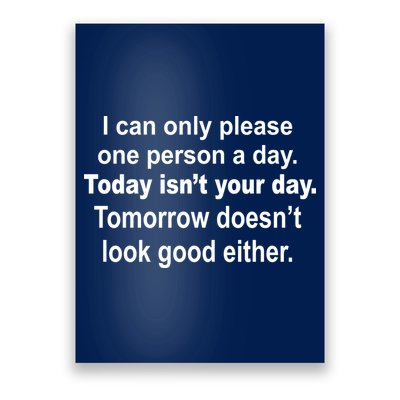 Today Isn't Your Day Funny Sayings Poster
