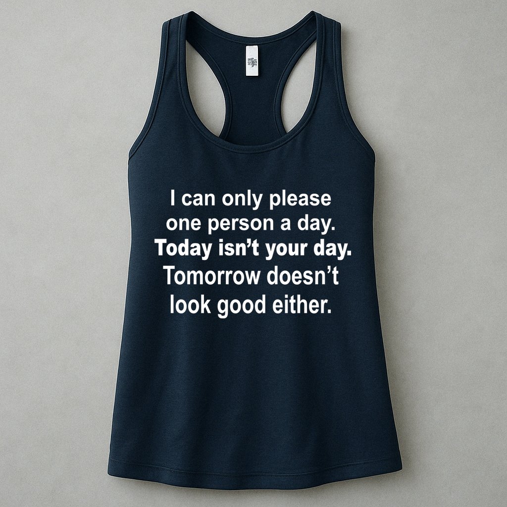 Today Isn't Your Day Funny Sayings Womens Tank Top