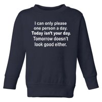 Today Isn't Your Day Funny Sayings Toddler Sweatshirt