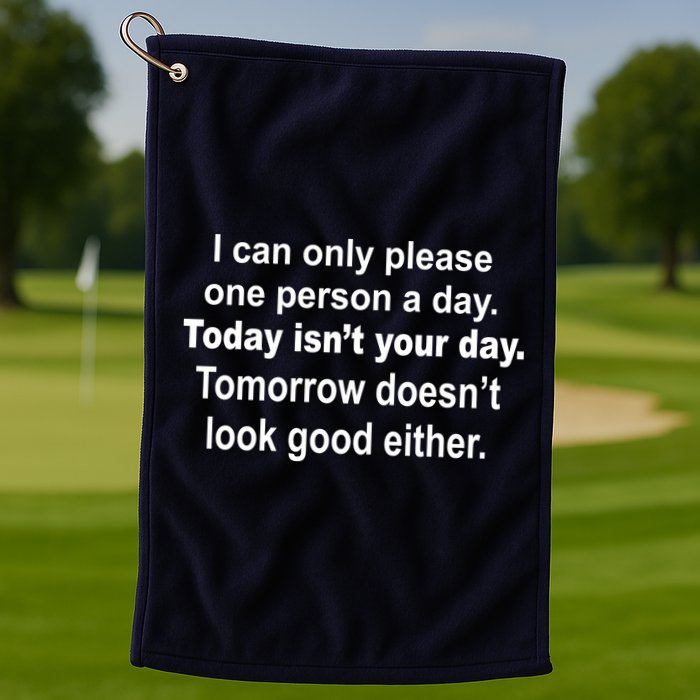 Today Isn't Your Day Funny Sayings Golf Towel