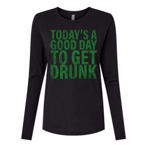 Today's a good day to get drunk Womens Cotton Relaxed Long Sleeve T-Shirt