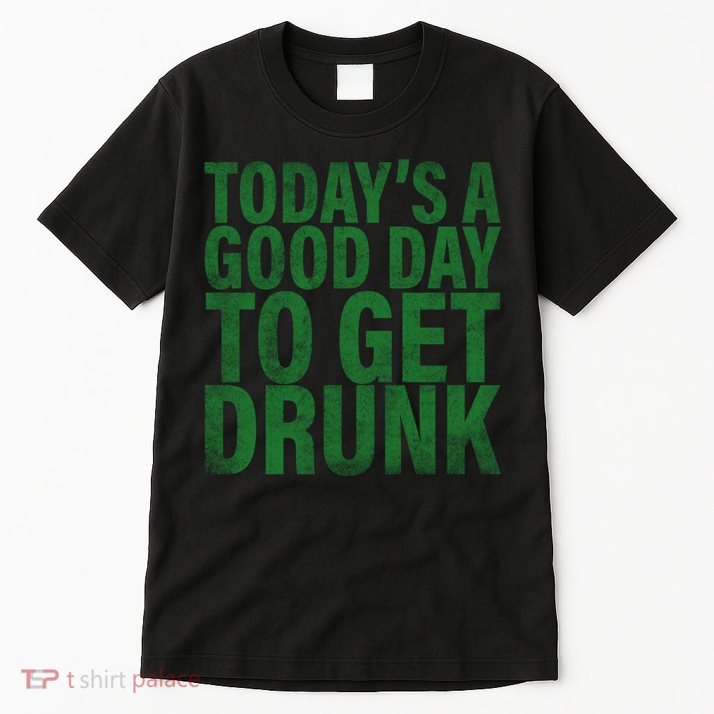 Today's a good day to get drunk Tall T-Shirt