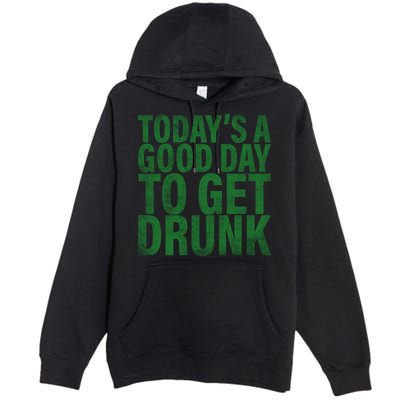 Today's a good day to get drunk Premium Pullover Hoodie