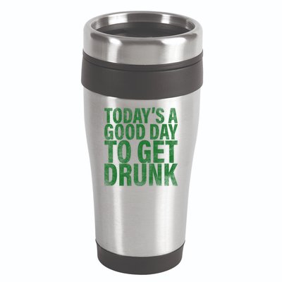 Today's a good day to get drunk 16oz Travel Tumbler