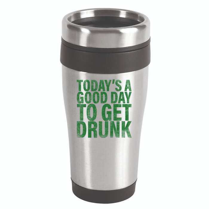 Today's a good day to get drunk 16oz Travel Tumbler