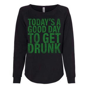 Today's a good day to get drunk Womens California Wash Sweatshirt