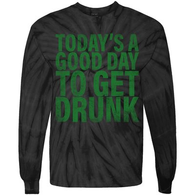 Today's a good day to get drunk Tie-Dye Long Sleeve Shirt