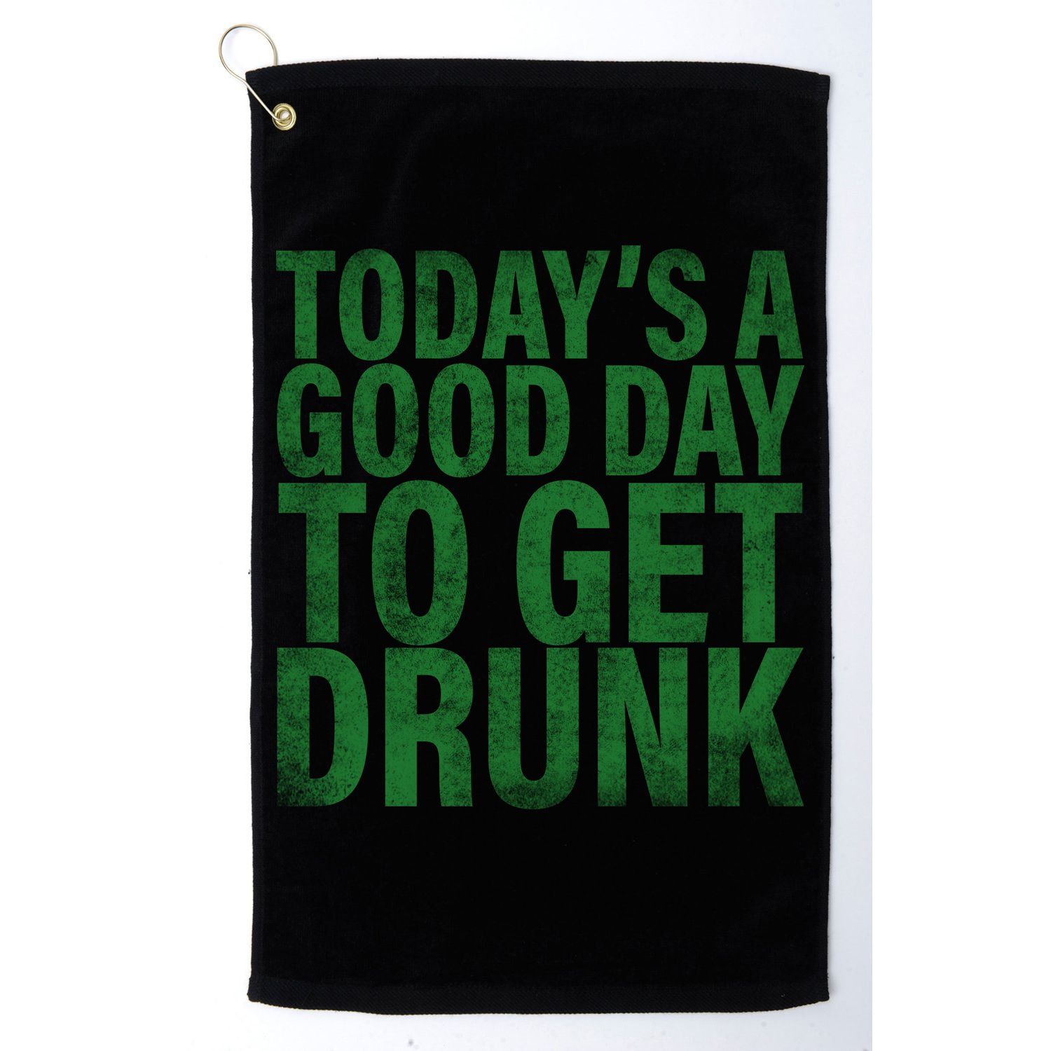 Today's a good day to get drunk Golf Towel