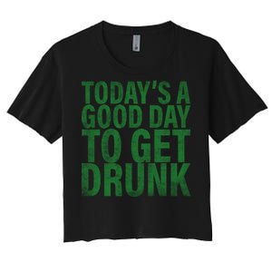 Today's a good day to get drunk Women's Crop Top Tee