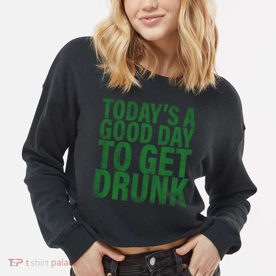 Today's a good day to get drunk Cropped Pullover Crew