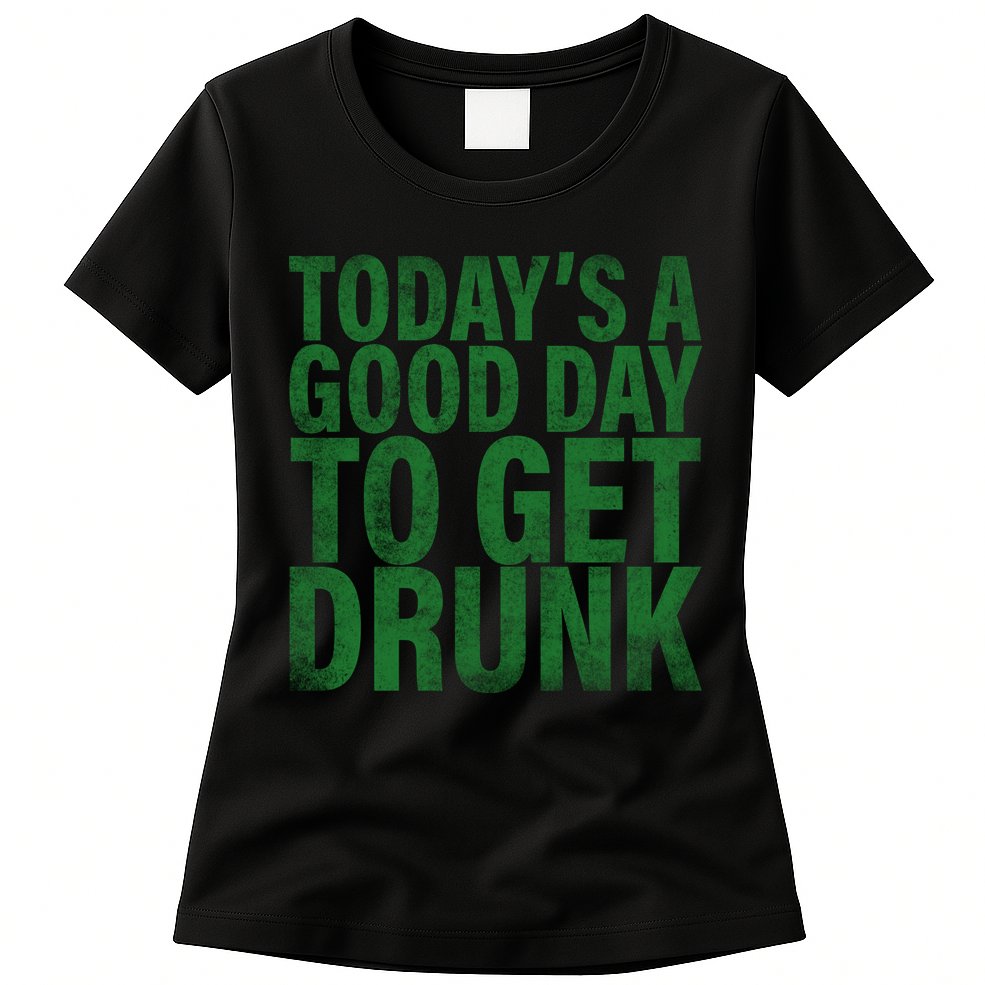 Today's a good day to get drunk Womens T-Shirt